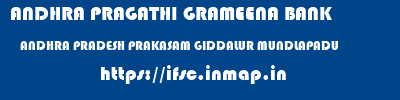 ANDHRA PRAGATHI GRAMEENA BANK  ANDHRA PRADESH PRAKASAM GIDDALUR MUNDLAPADU  ifsc code